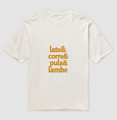 Camiseta Oversized - Late&corre&pula&lambe