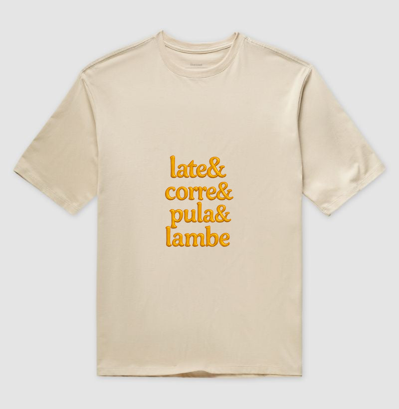 Camiseta Oversized - Late&corre&pula&lambe
